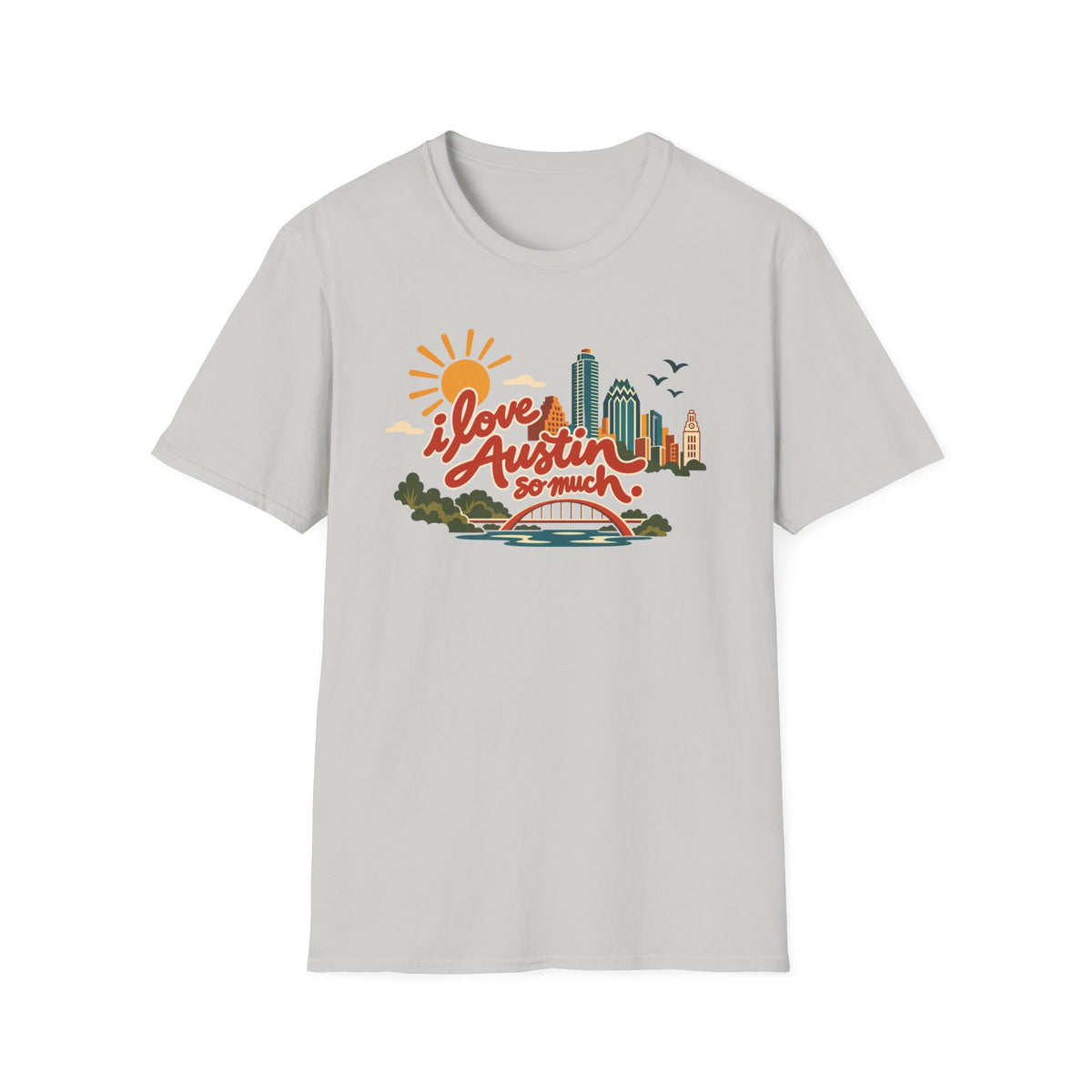 I Love Austin So Much Cityscape T-Shirt – Classic Tee