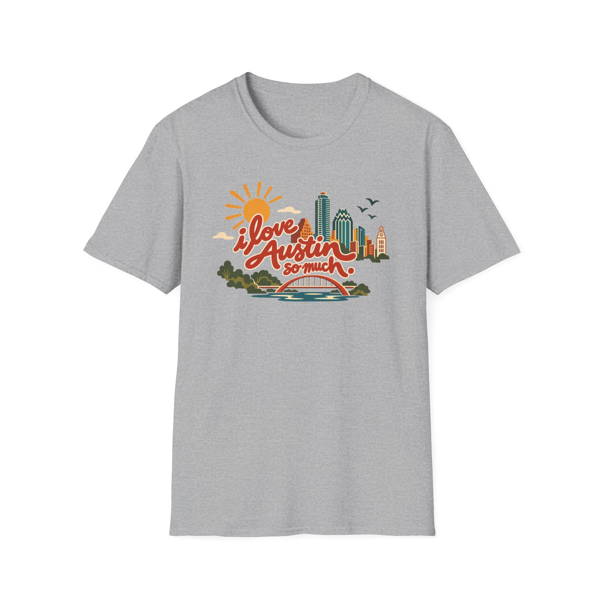 I Love Austin So Much Cityscape T-Shirt – Classic Tee