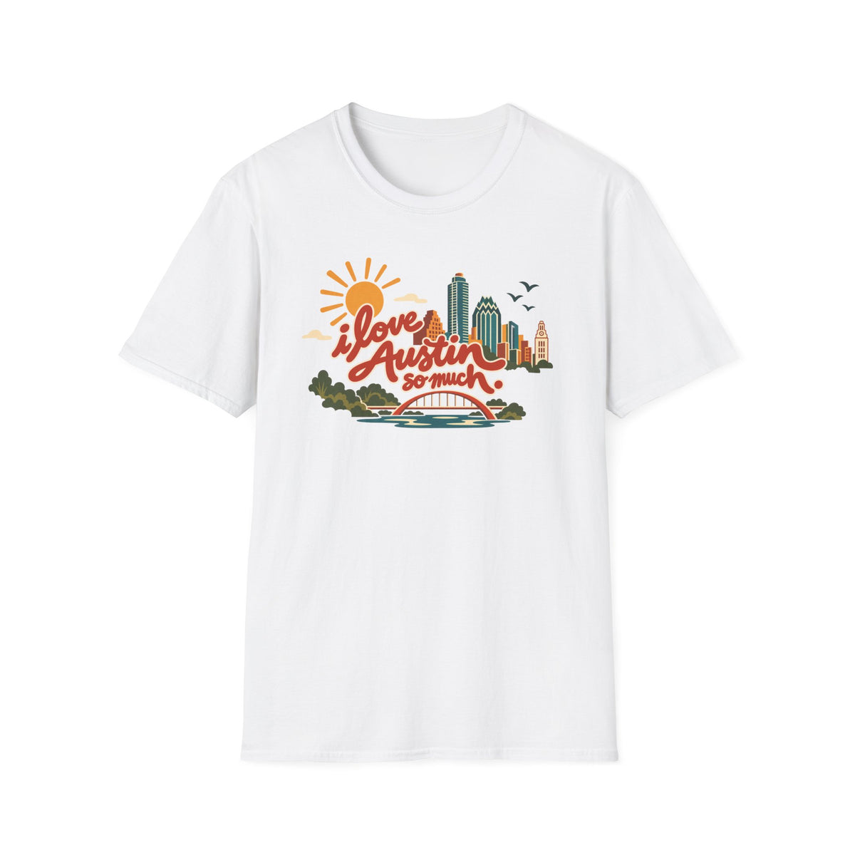 I Love Austin So Much Cityscape T-Shirt – Classic Tee