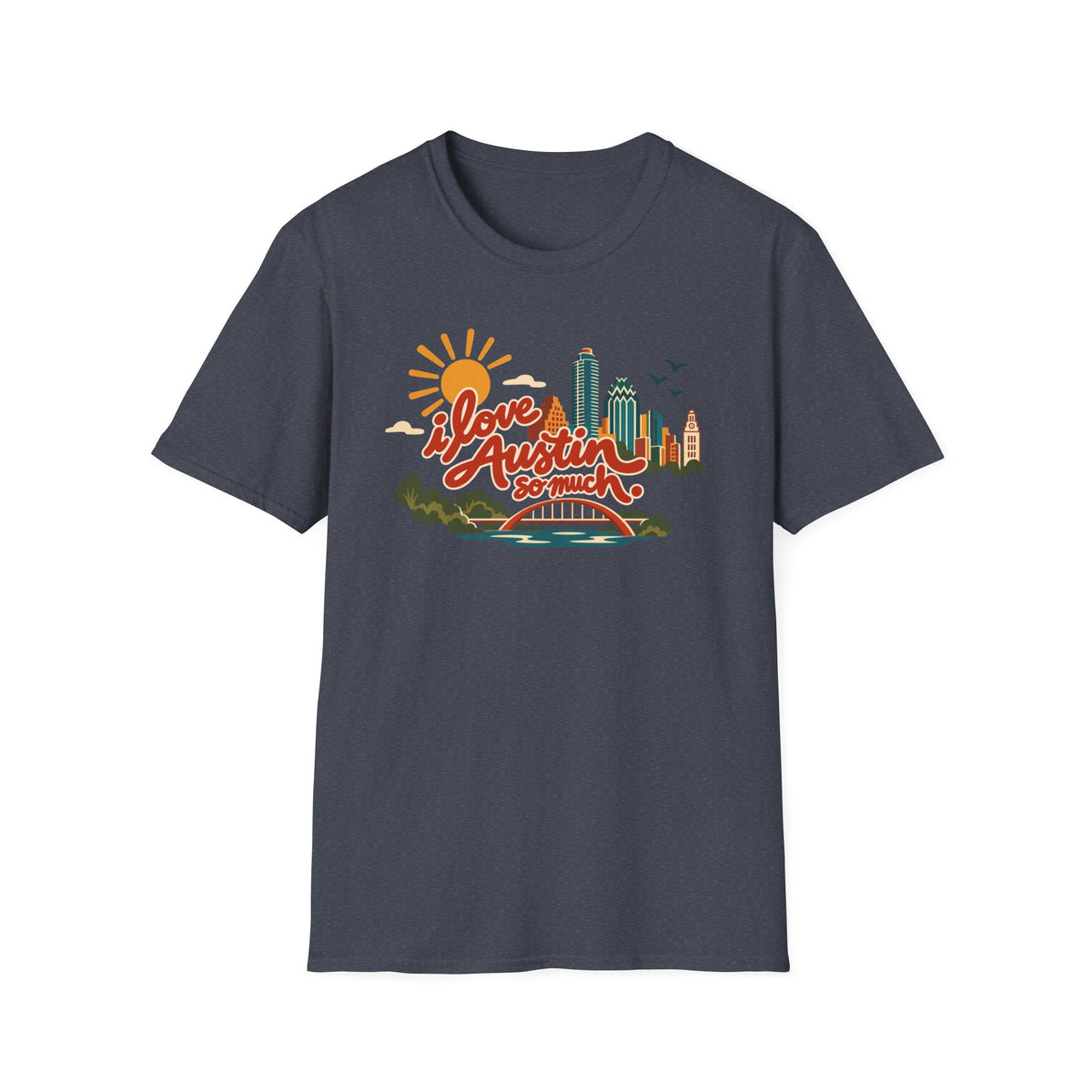 I Love Austin So Much Cityscape T-Shirt – Classic Tee