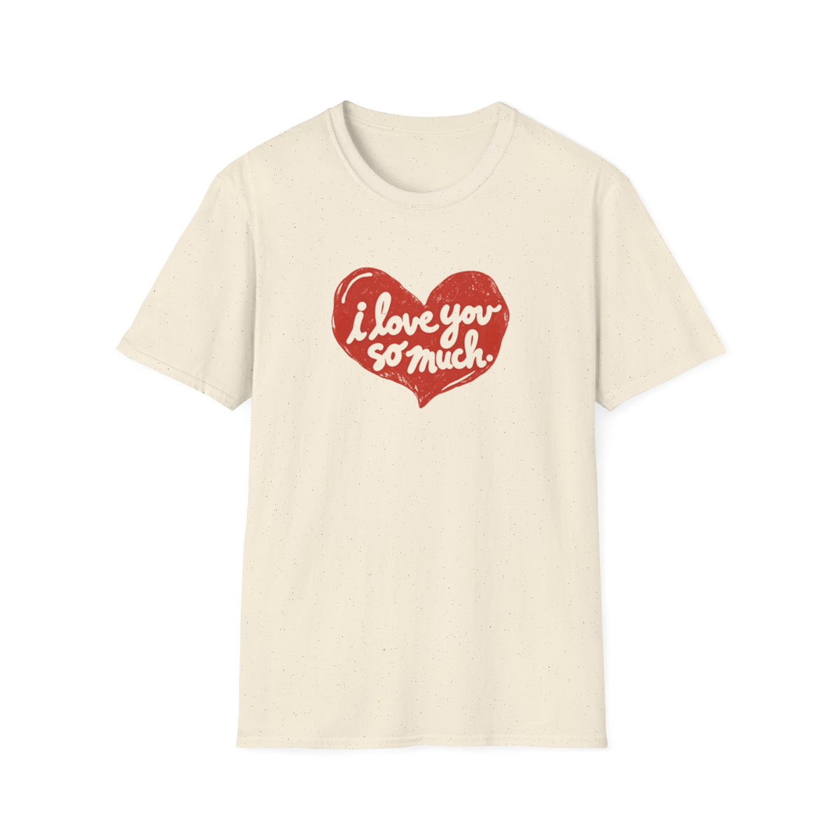 I Love You So Much Heart T-shirt – Classic Tee