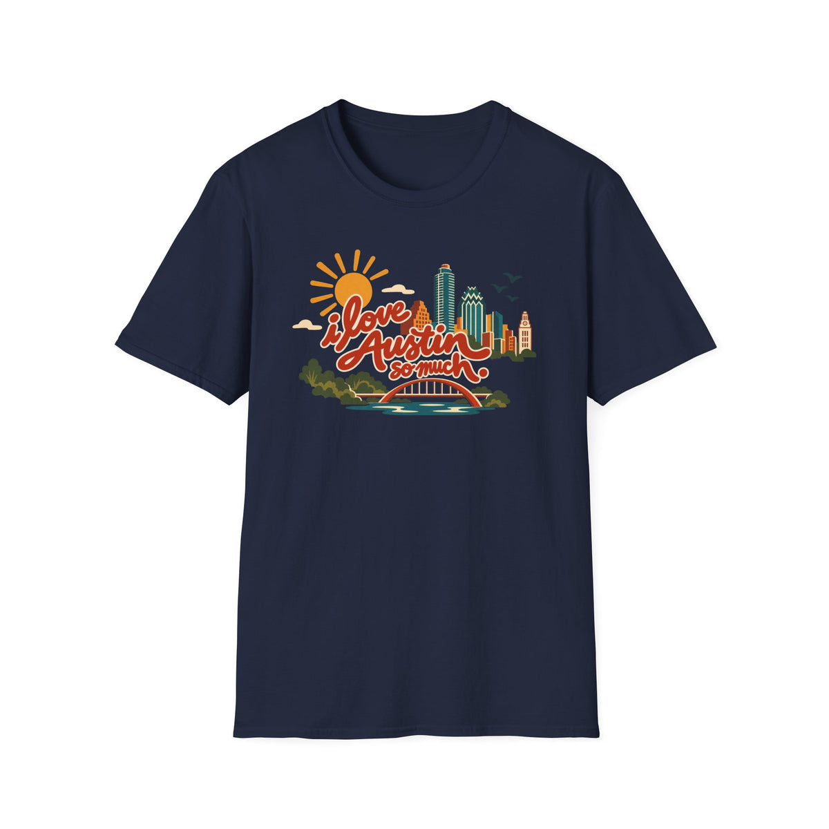 I Love Austin So Much Cityscape T-Shirt – Classic Tee