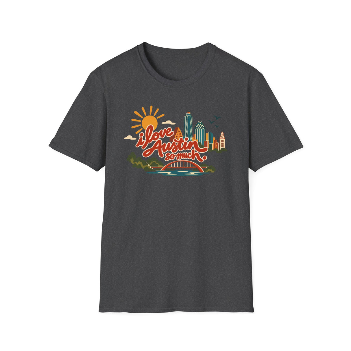 I Love Austin So Much Cityscape T-Shirt – Classic Tee