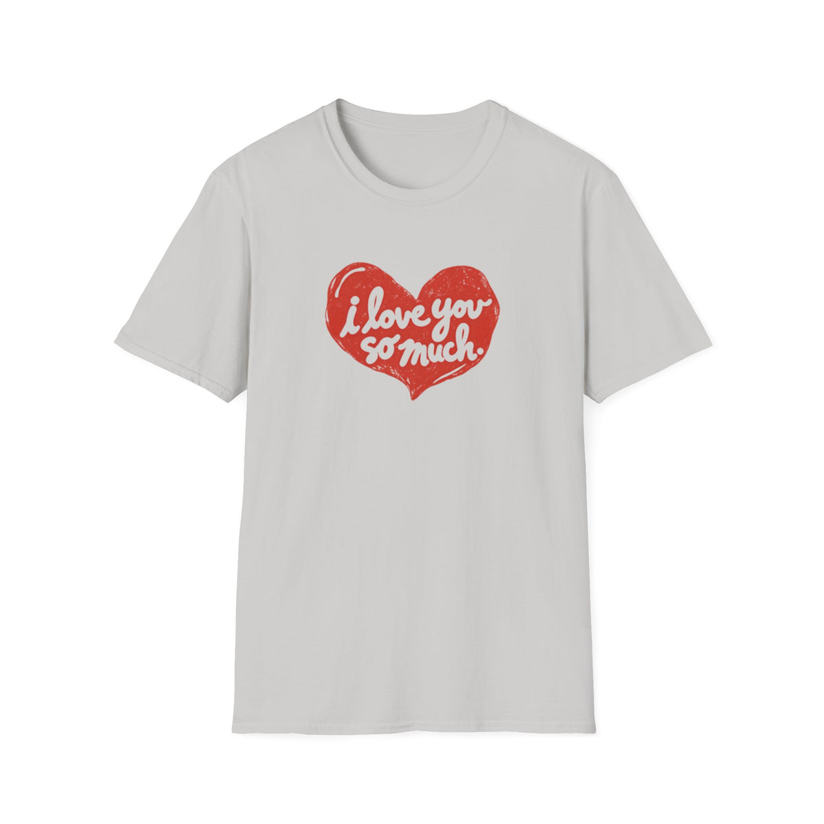 I Love You So Much Heart T-shirt – Classic Tee