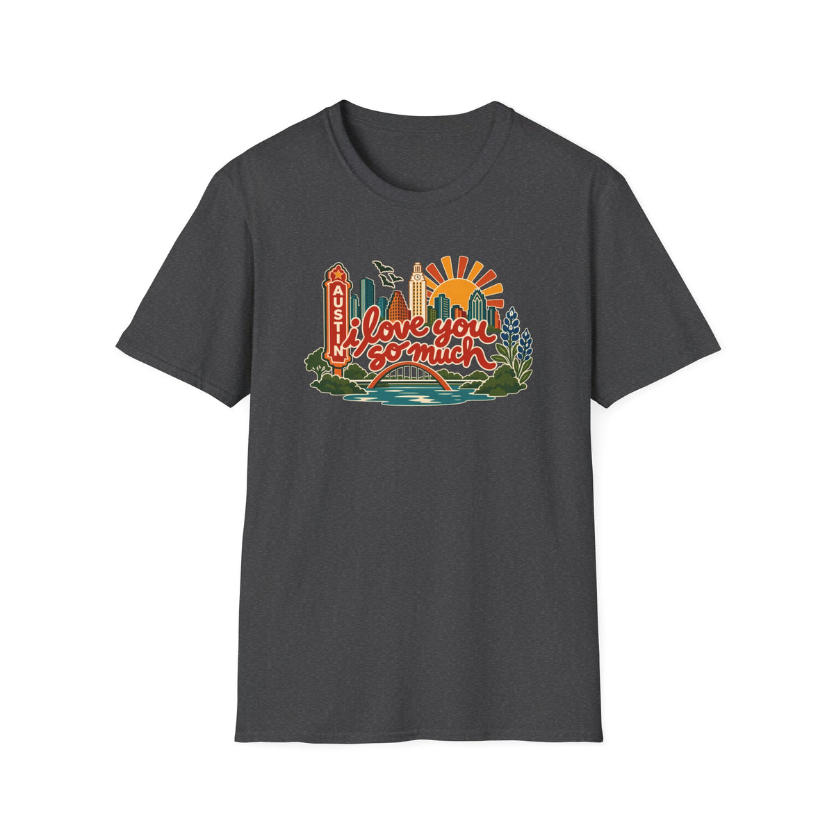 I Love You So Much Austin Cityscape T-Shirt – Classic Tee