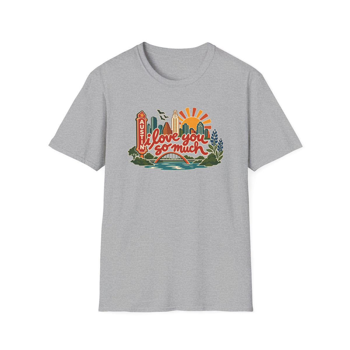 I Love You So Much Austin Cityscape T-Shirt – Classic Tee