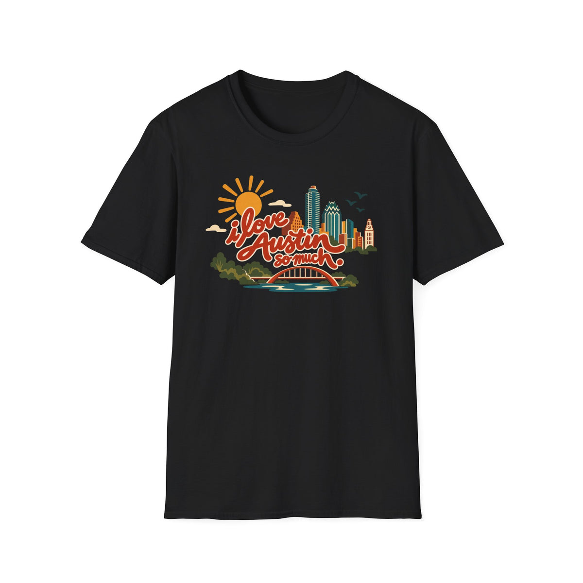 I Love Austin So Much Cityscape T-Shirt – Classic Tee
