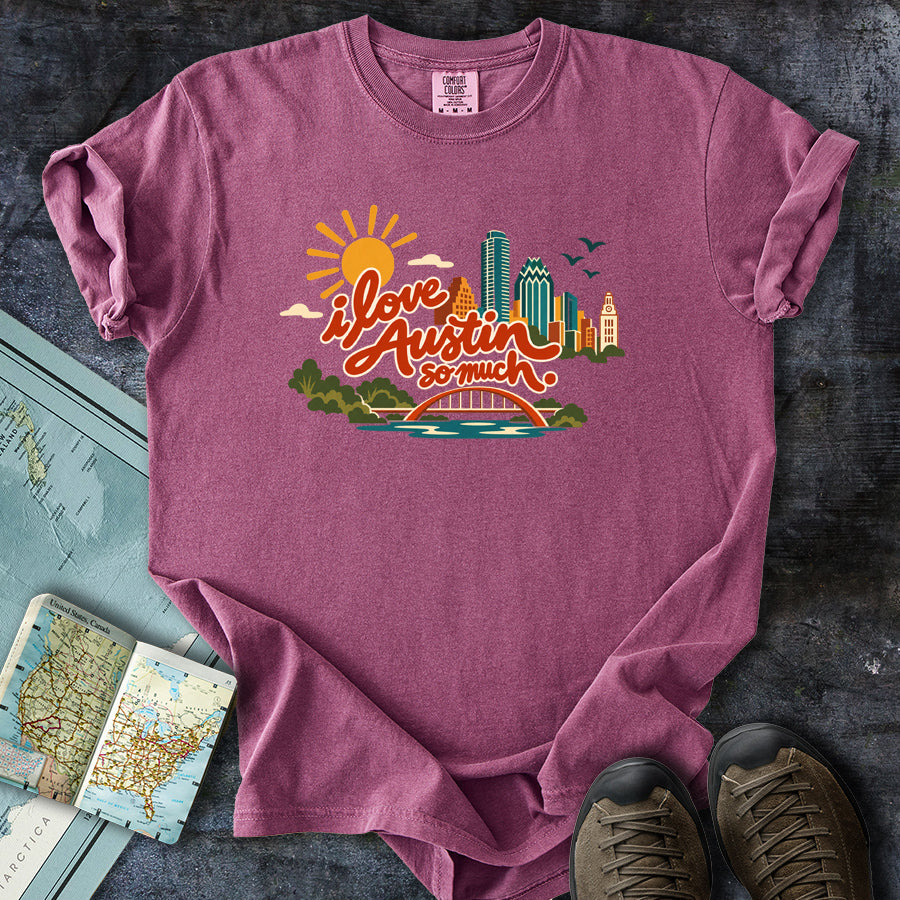 I Love Austin So Much Cityscape T-Shirt