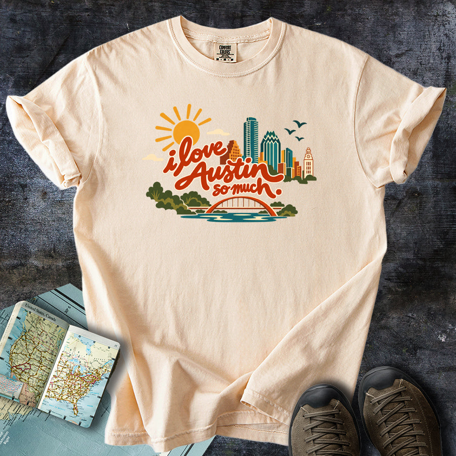 I Love Austin So Much Cityscape T-Shirt