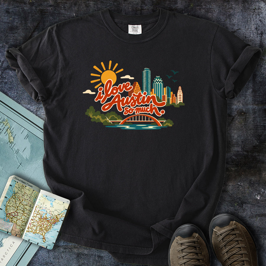 I Love Austin So Much Cityscape T-Shirt