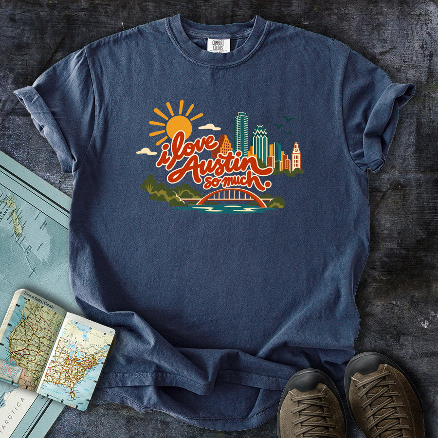 I Love Austin So Much Cityscape T-Shirt