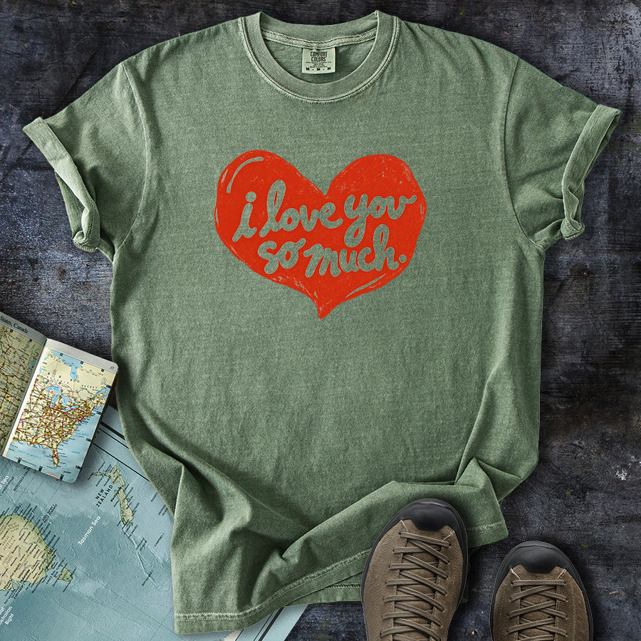 I Love You So Much Heart T-shirt