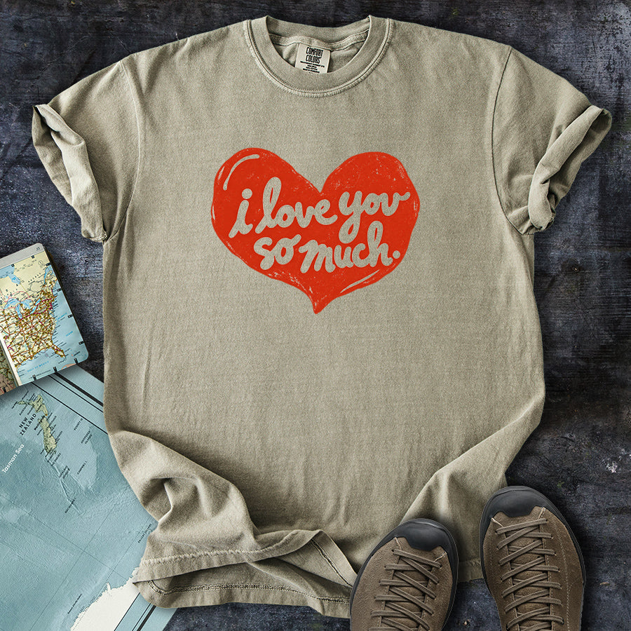 I Love You So Much Heart T-shirt