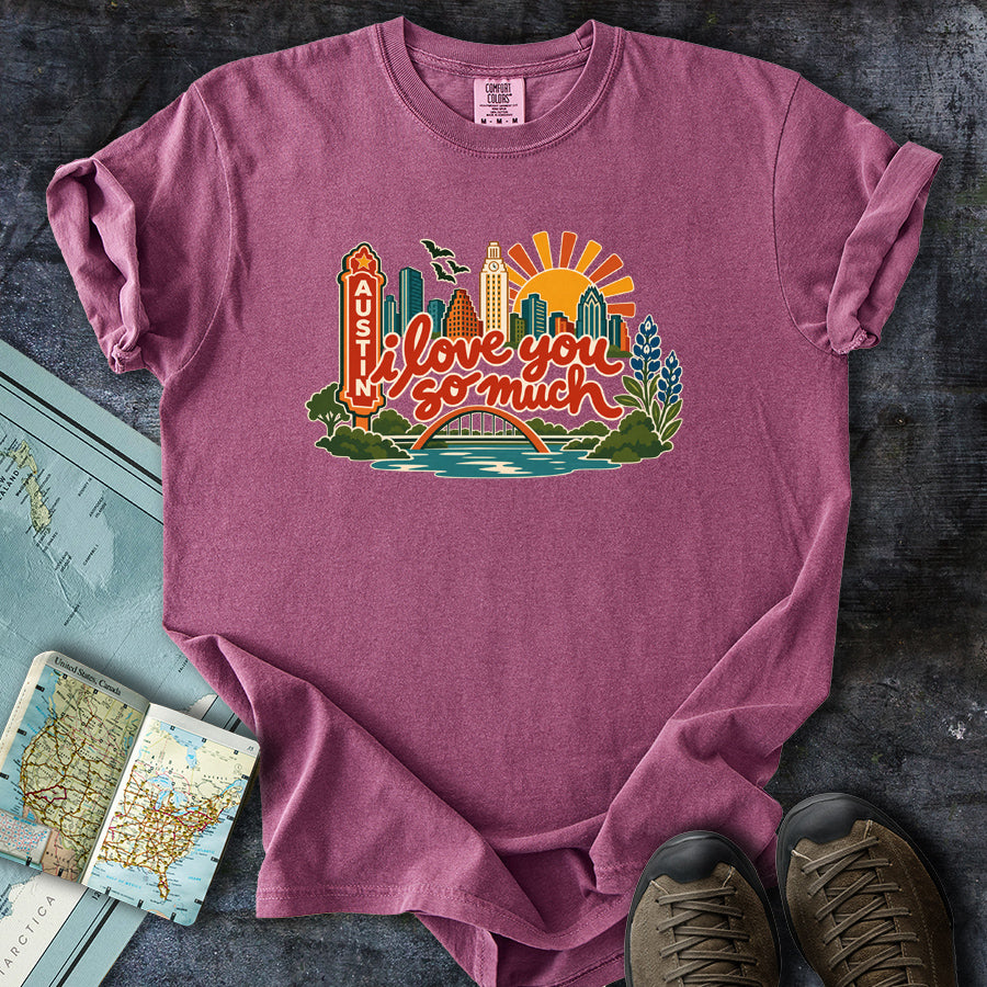 I Love You So Much Austin Cityscape T-Shirt