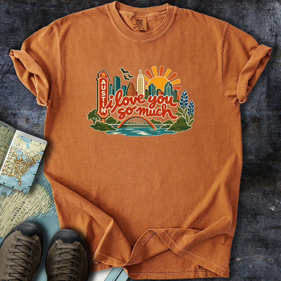 I Love You So Much Austin Cityscape T-Shirt